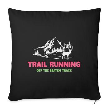 Trailrunning - abseits der ausgetretenen Pfade - Sofakissenbezug 45 x 45 cm - Schwarz - Vorne