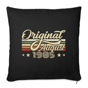 August 1985 Birthday August 1985 - Original 1985 - Sofa pillowcase 17,3'' x 17,3'' (45 x 45 cm) - black - Front