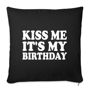 kiss me it's my birthday - Sofakissenbezug 45 x 45 cm - Schwarz - Vorne