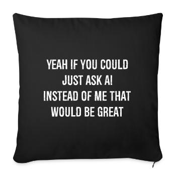 Ouais Si vous pouviez simplement demander à ai Au lieu de moi ça - Housse de coussin décorative 45 x 45 cm - noir - Devant