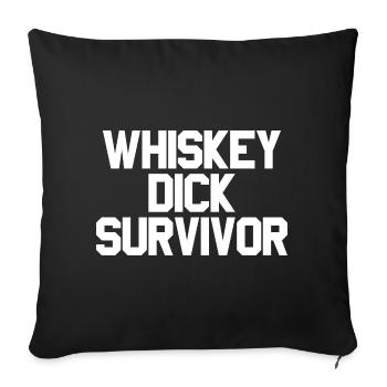 Whiskey Dick Survivor Dirty Humor Naughty Drec - Sofa pillowcase 17,3'' x 17,3'' (45 x 45 cm) - black - Front