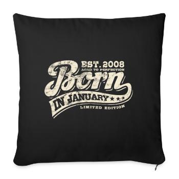 Born in January 2008 - Birthday - Gift - Sofa pillowcase 17,3'' x 17,3'' (45 x 45 cm) - black - Front