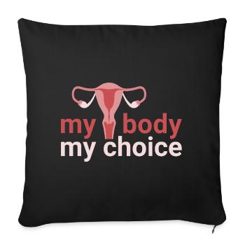 my body. my_choice. - Sofa pillowcase 17,3'' x 17,3'' (45 x 45 cm) - black - Front