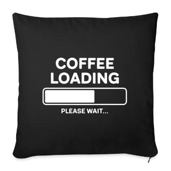 Coffee Loading Please Wait - Sofakissenbezug 45 x 45 cm - Schwarz - Vorne