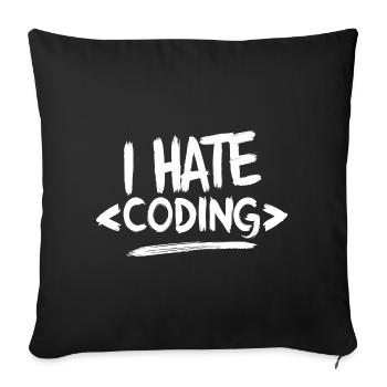 I Hate Coding Computer Web Programmer - Sofa pillowcase 17,3'' x 17,3'' (45 x 45 cm) - black - Front