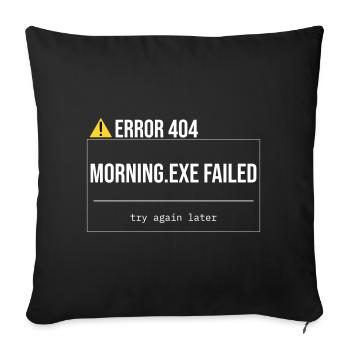 Error 404 - Morning.exe wurde nicht geladen - Sofakissenbezug 45 x 45 cm - Schwarz - Vorne