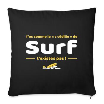 T'es comme de c cedille de surf t'existes pas - Housse de coussin décorative 45 x 45 cm - noir - Devant