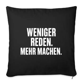 Weniger Reden Mehr Machen - Sofakissenbezug 45 x 45 cm - Schwarz - Vorne