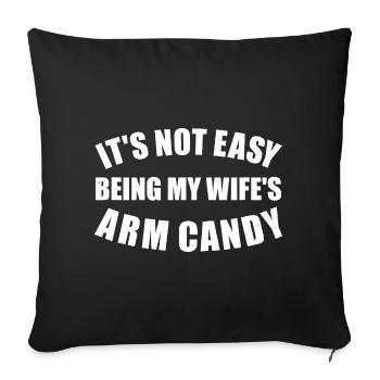 Arm Candy: Not Easy Being My Wife - Sofa pillowcase 17,3'' x 17,3'' (45 x 45 cm) - black - Front