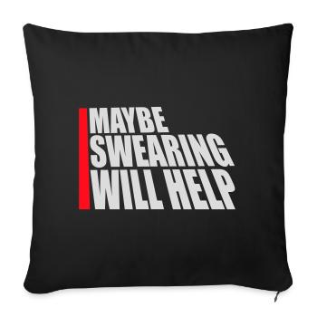 Maybe Swearing Will Help Sarkastisch Spruch Grafik - Sofakissenbezug 45 x 45 cm - Schwarz - Vorne