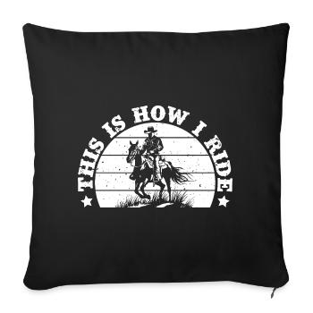 Rodeo Horse Riding This Is How I Ride Cowboy - Sofa pillowcase 17,3'' x 17,3'' (45 x 45 cm) - black - Front