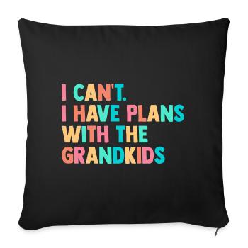 I Cant I Have Plans With The Grandkids Grandma Nan - Sofakissenbezug 45 x 45 cm - Schwarz - Vorne
