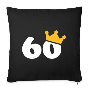 60 Krone 60 Geburtstag 60 Jahre - Sofakissenbezug 45 x 45 cm - Schwarz - Vorne