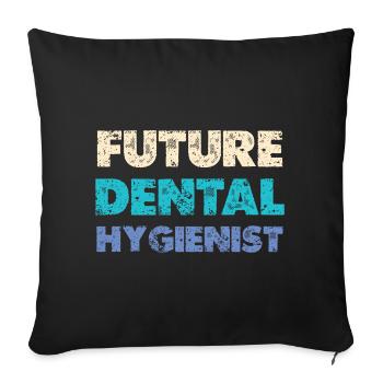 Future dental hygienist lover Dentalas - Sofa pillowcase 17,3'' x 17,3'' (45 x 45 cm) - black - Front