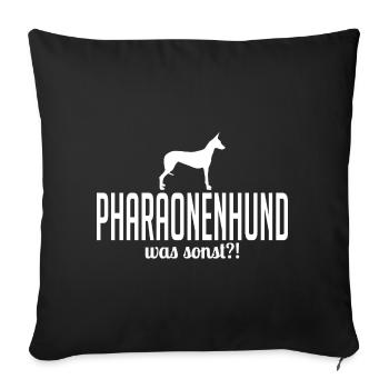 PHARAONENHUND was sonst Hundespruch Hunde Wilsigns - Sofakissenbezug 45 x 45 cm - Schwarz - Vorne