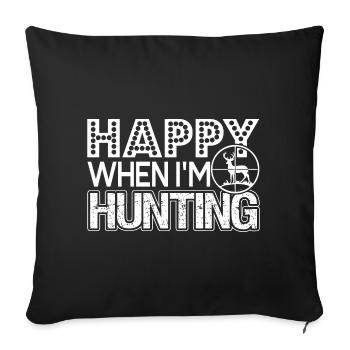 Hunting Happy When I'm Hunting - Sofa pillowcase 17,3'' x 17,3'' (45 x 45 cm) - black - Front