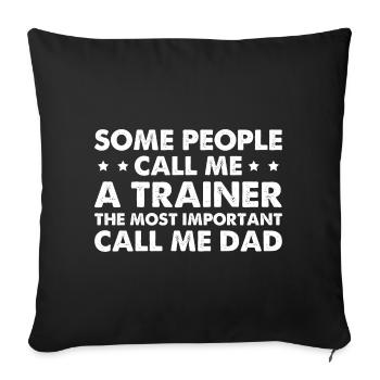 Some People Call Me A Trainer - Sofa pillowcase 17,3'' x 17,3'' (45 x 45 cm) - black - Front