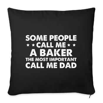 Some People Call Me A Baker - Sofakissenbezug 45 x 45 cm - Schwarz - Vorne