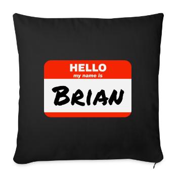 Hello My Name Is Brian Label Name Tag - Sofa pillowcase 17,3'' x 17,3'' (45 x 45 cm) - black - Front