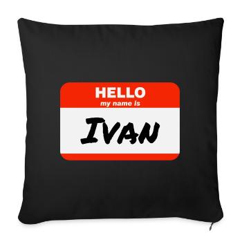 Hello My Name Is Ivan Etikett Namensschild - Sofakissenbezug 45 x 45 cm - Schwarz - Vorne
