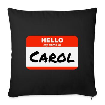 Hello My Name Is Carol Label Name Tag - Sofa pillowcase 17,3'' x 17,3'' (45 x 45 cm) - black - Front
