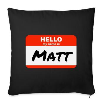 Hello My Name Is Matt Label Name Tag - Sofa pillowcase 17,3'' x 17,3'' (45 x 45 cm) - black - Front