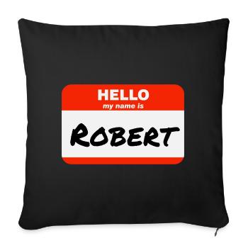 Hello My Name Is Robert Etikett Namensschild - Sofakissenbezug 45 x 45 cm - Schwarz - Vorne