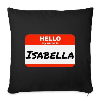 Hello My Name Is Isabella Label Name Tag - Sofa pillowcase 17,3'' x 17,3'' (45 x 45 cm) - black - Front