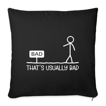 That's Usually Bad Stick Figure Humor Jokes - Sofa pillowcase 17,3'' x 17,3'' (45 x 45 cm) - black - Front