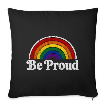 Be Proud LGBT Spruch Retro Regenbogen Motiv - Sofakissenbezug 45 x 45 cm - Schwarz - Vorne