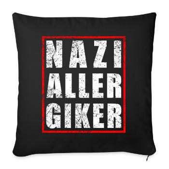 Naziallergiker - Warnhinweis allergisch auf Nazis - Sofakissenbezug 45 x 45 cm - Schwarz - Vorne
