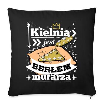 kielnia jest berlem murarza - Sofakissenbezug 45 x 45 cm - Schwarz - Vorne