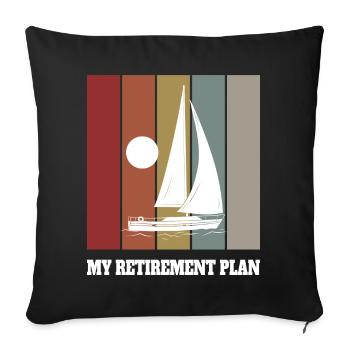 My Retirement Plan Retiree Sailing - Sofa pillowcase 17,3'' x 17,3'' (45 x 45 cm) - black - Front