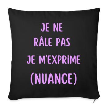 Je ne râle pas je m'exprime - Housse de coussin décorative 45 x 45 cm - noir - Devant