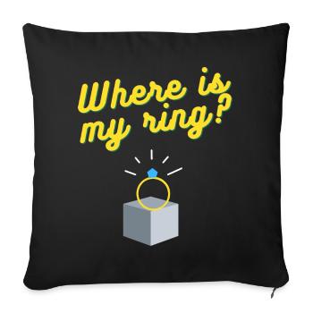 Wo ist mein Ring? - Sofakissenbezug 45 x 45 cm - Schwarz - Vorne