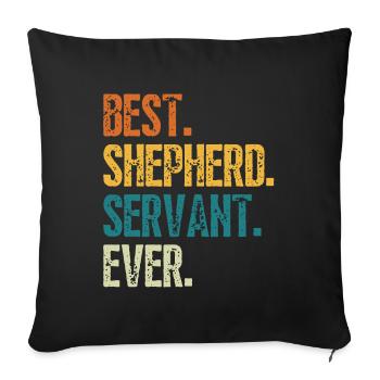 BEST SHEPHERD SERVANT EVER - Sofa pillowcase 17,3'' x 17,3'' (45 x 45 cm) - black - Front