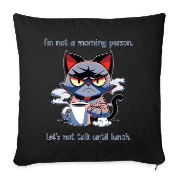 Not a Morning Person Coffee Cat Saying - Sofa pillowcase 17,3'' x 17,3'' (45 x 45 cm) - black - Front