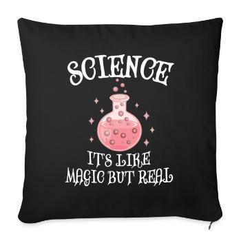 Science - It's Like Magic But Real - Sofa pillowcase 17,3'' x 17,3'' (45 x 45 cm) - black - Front