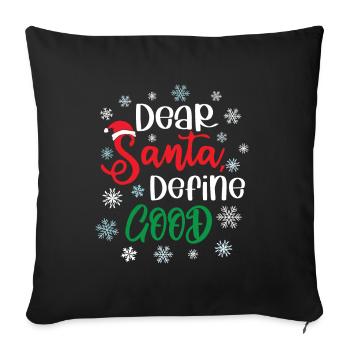 Dear Santa Define Good - Sofa pillowcase 17,3'' x 17,3'' (45 x 45 cm) - black - Front