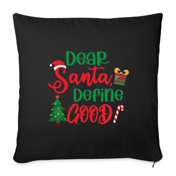 Dear Santa Define Good - Sofa pillowcase 17,3'' x 17,3'' (45 x 45 cm) - black - Front