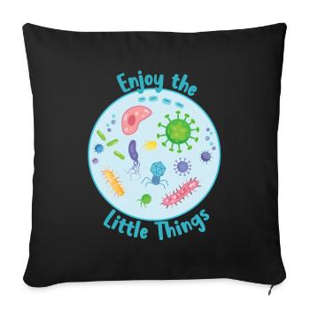 Enjoy The Little Things Funny Biology - Sofa pillowcase 17,3'' x 17,3'' (45 x 45 cm) - black - Front
