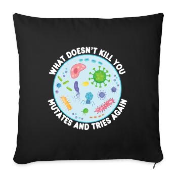 What Doesn't Kill You Mutates Funny Biology - Sofa pillowcase 17,3'' x 17,3'' (45 x 45 cm) - black - Front