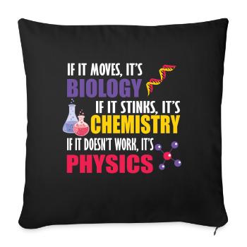 If It Moves It's Biology Chemistry Physics Funny - Sofa pillowcase 17,3'' x 17,3'' (45 x 45 cm) - black - Front