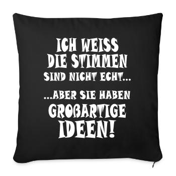 ICH WEISS DIE STIMMEN SIND NICHT ECHT - Sofakissenbezug 45 x 45 cm - Schwarz - Vorne