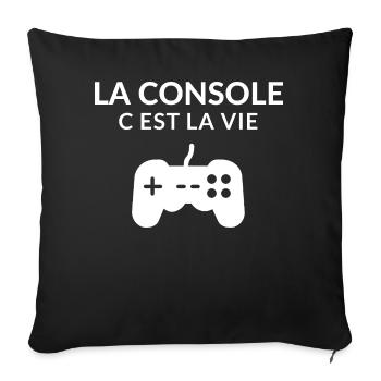 The C console is life. Geek,Gamer,Gaming,Humor - Sofa pillowcase 17,3'' x 17,3'' (45 x 45 cm) - black - Front