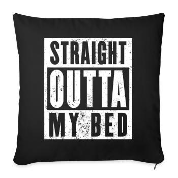 Straight Outta My Bed Shirt, Langschläfer - Sofakissenbezug 45 x 45 cm - Schwarz - Vorne