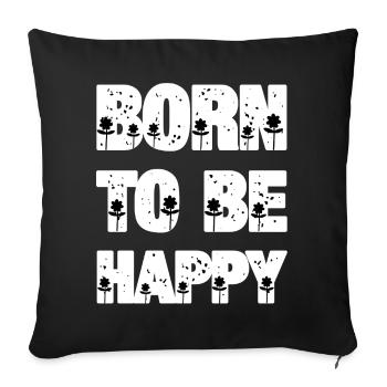 Born to be Happy - Sofa pillowcase 17,3'' x 17,3'' (45 x 45 cm) - black - Front