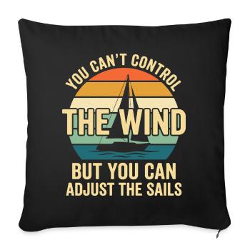 You Can't Control The Wind Sailing Saying - Sofa pillowcase 17,3'' x 17,3'' (45 x 45 cm) - black - Front