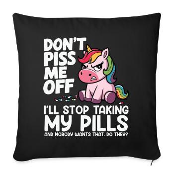 Angry unicorn: pill joke I don't take a pill - Sofa pillowcase 17,3'' x 17,3'' (45 x 45 cm) - black - Front