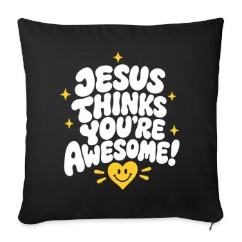 Jesus Thinks Youre Awesome - Sofakissenbezug 45 x 45 cm - Schwarz - Vorne